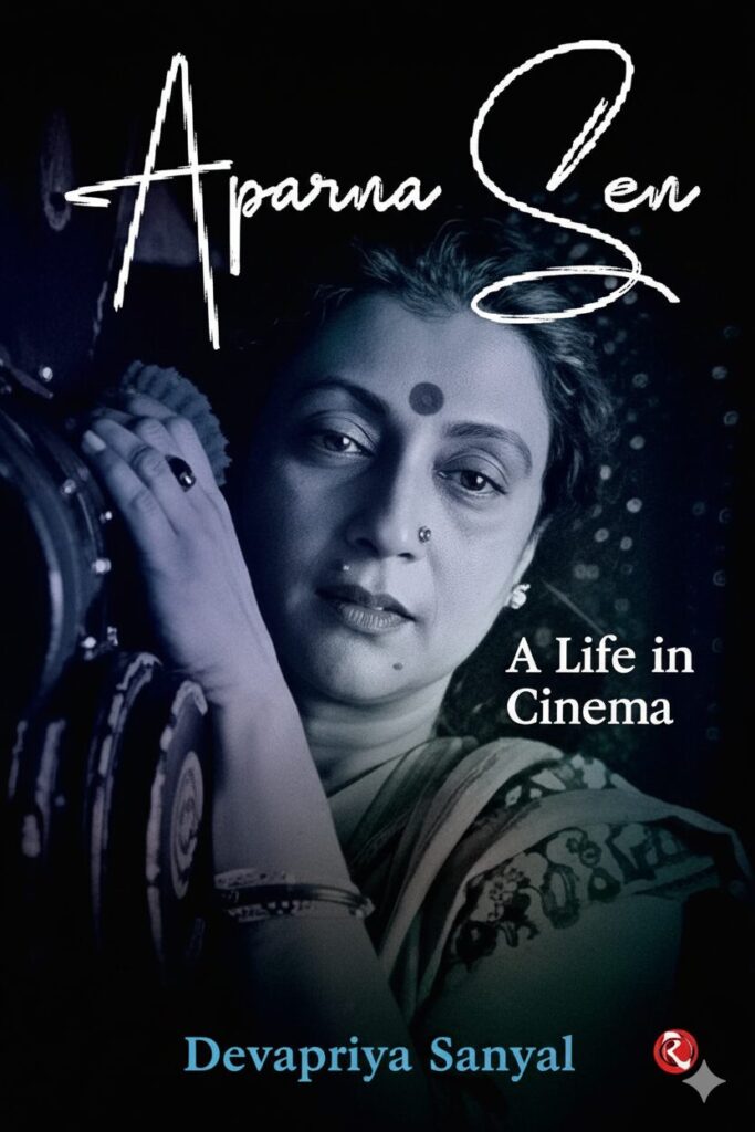 Aparna Sen, Aparna Sen films, Aparna Sen biography, Aparna Sen director, Aparna Sen feminism, Aparna Sen humanist, Aparna Sen cinema, Aparna Sen politics, Aparna Sen storytelling, Aparna Sen radical humanist, Sena’s films, Sena’s biography, Sena’s direction, Sena’s feminism, Sena’s humanist vision, Sena’s cinema, Sena’s politics, Sena’s storytelling, Sena’s radical humanism