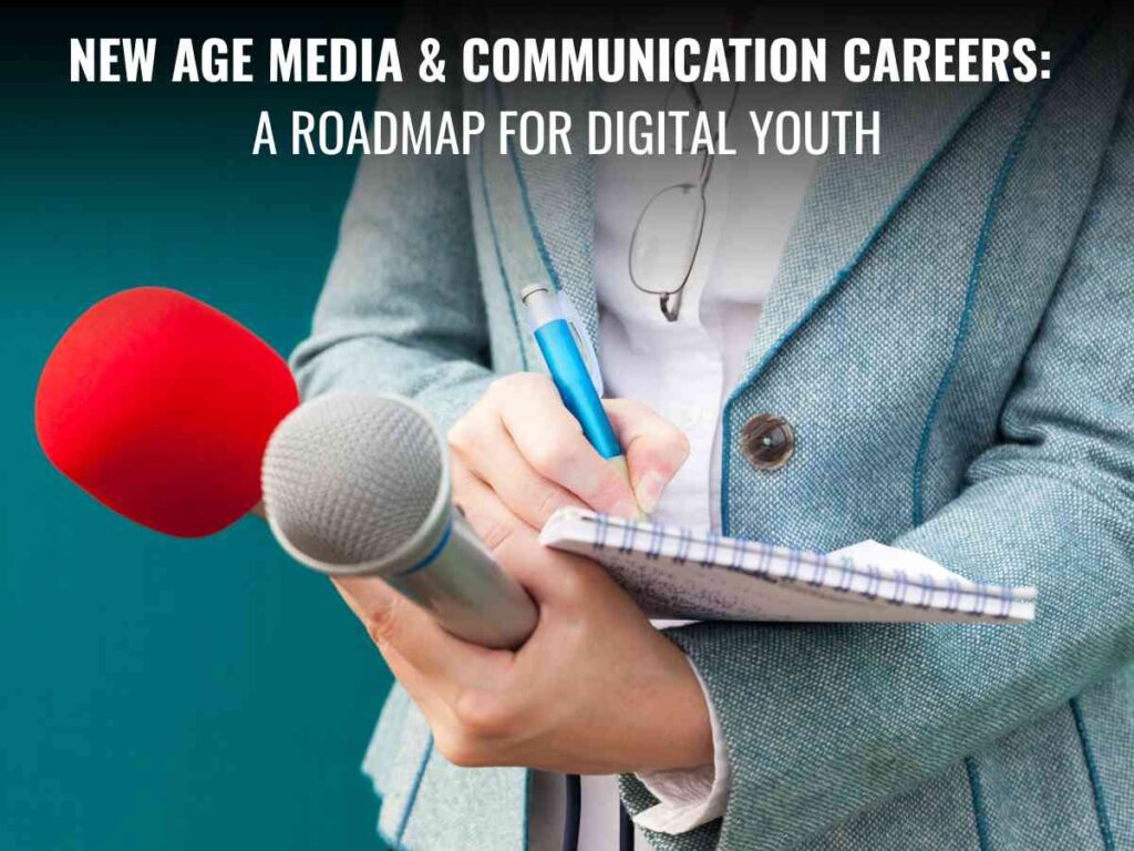 media careers, mass communication careers, journalism careers, digital media jobs, AI in media, creator economy, media education, communication careers, PR and corporate communication, social media careers