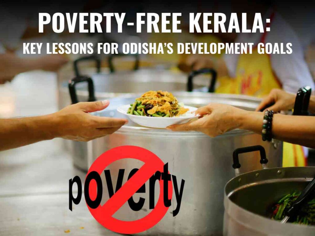 Kerala poverty eradication, Poverty-Free Kerala, lessons for Odisha, multidimensional poverty India, Odisha Vision 2036, Kerala development model, health and education investment, inclusive development, human capital development, poverty reduction India