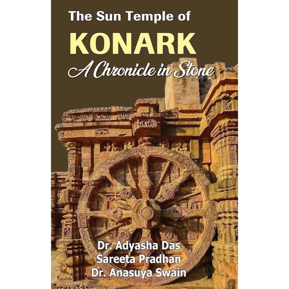Konark Sun Temple, Dr. Adyasha Das, UNESCO World Heritage, Odisha Art and Architecture, Eastern Ganga Dynasty, Black Eagles Books, Heritage Tourism, Indian Sculpture, Maritime History of Odisha.