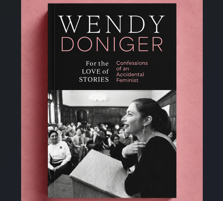 Wendy Doniger, For the Love of Stories, Wendy Doniger memoir, book review, Hinduism, mythology, Sanskrit, accidental feminist, feminist memoir, Wendy Doniger books, Speaking Tiger, Bhaskar Parichha, academic memoir, Hindu mythology, women in academia, intellectual autobiography
